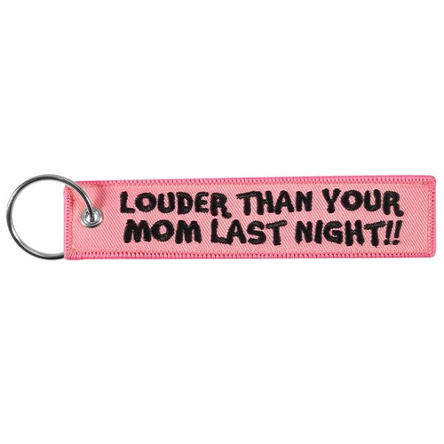 Louder Than Your Mom Keytag