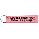 Louder Than Your Mom Keytag